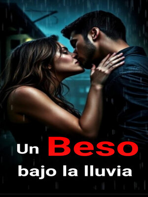 cover image of Un beso bajo la lluvia